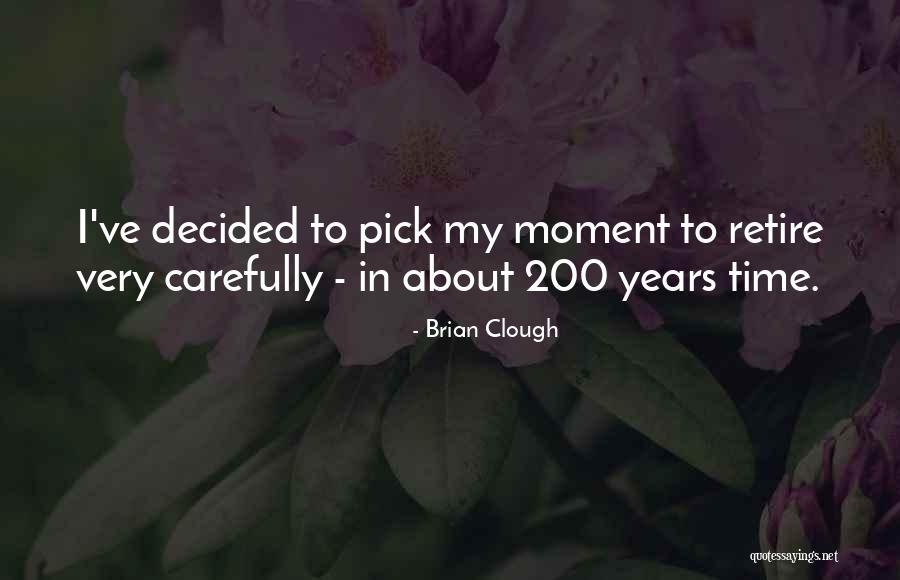 Clough Quotes By Brian Clough Clough Quotes By Brian Clough