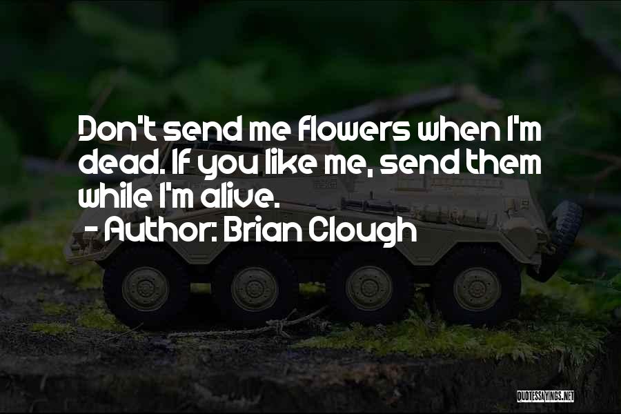 Clough Quotes By Brian Clough