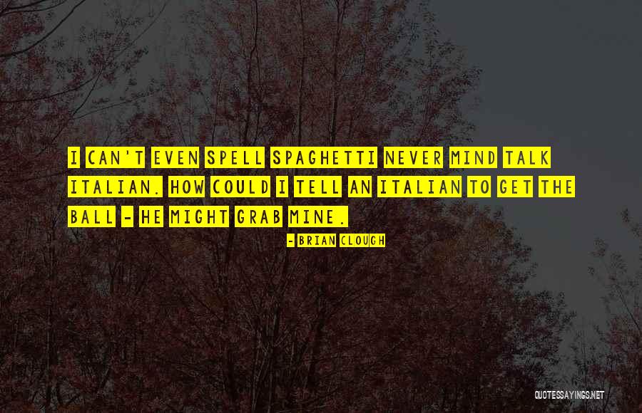 Clough Quotes By Brian Clough Clough Quotes By Brian Clough