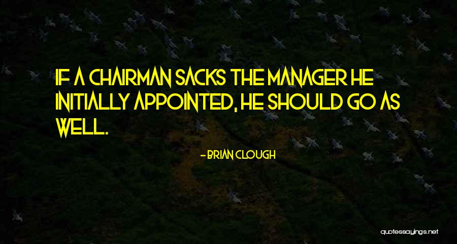 Clough Quotes By Brian Clough