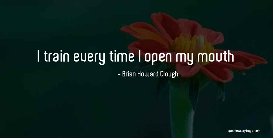 Clough Quotes By Brian Howard Clough