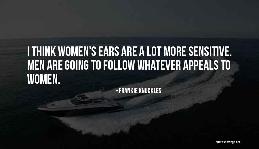 Clovertail Quotes By Frankie Knuckles Clovertail Quotes By Frankie Knuckles