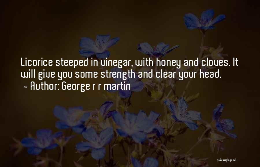 Cloves Quotes By George R R Martin