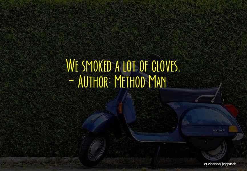Cloves Quotes By Method Man