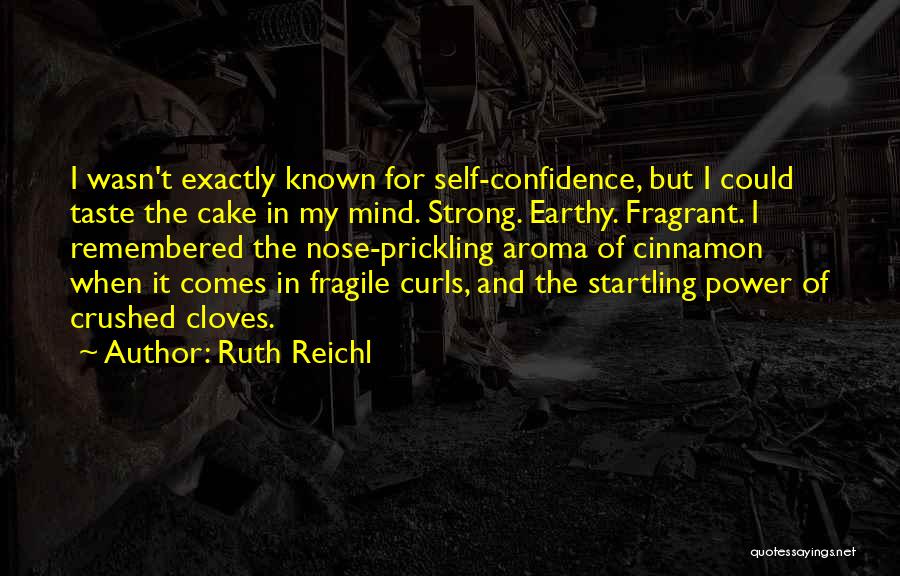 Cloves Quotes By Ruth Reichl