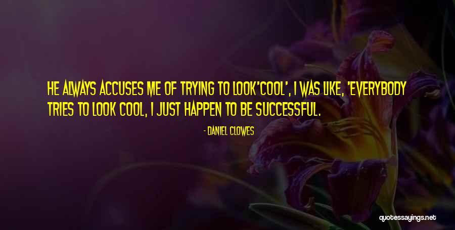 Clowes Quotes By Daniel Clowes Clowes Quotes By Daniel Clowes
