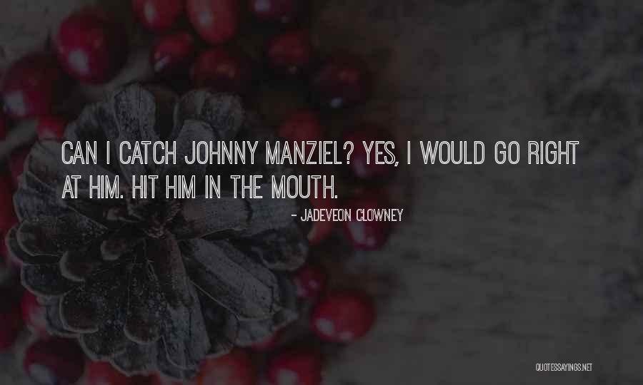 Clowney Hit Quotes By Jadeveon Clowney Clowney Hit Quotes By Jadeveon Clowney