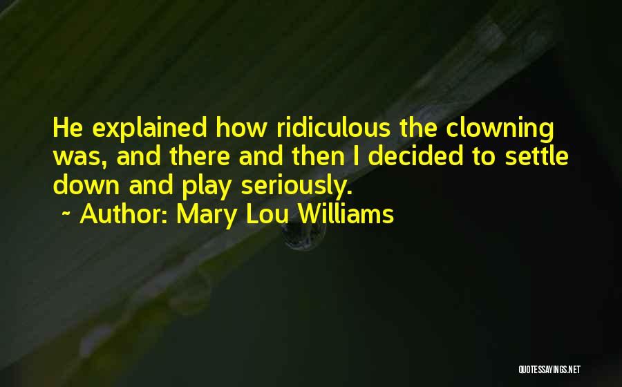 Clowning Quotes By Mary Lou Williams