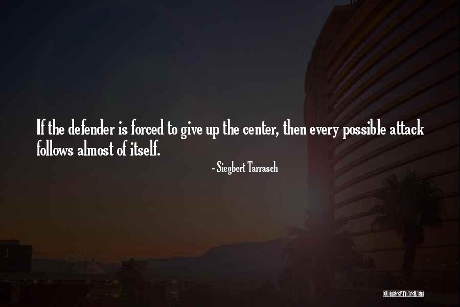 Cloys Quotes By Siegbert Tarrasch Cloys Quotes By Siegbert Tarrasch
