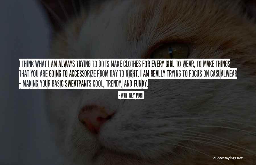 Cloys Quotes By Whitney Port Cloys Quotes By Whitney Port