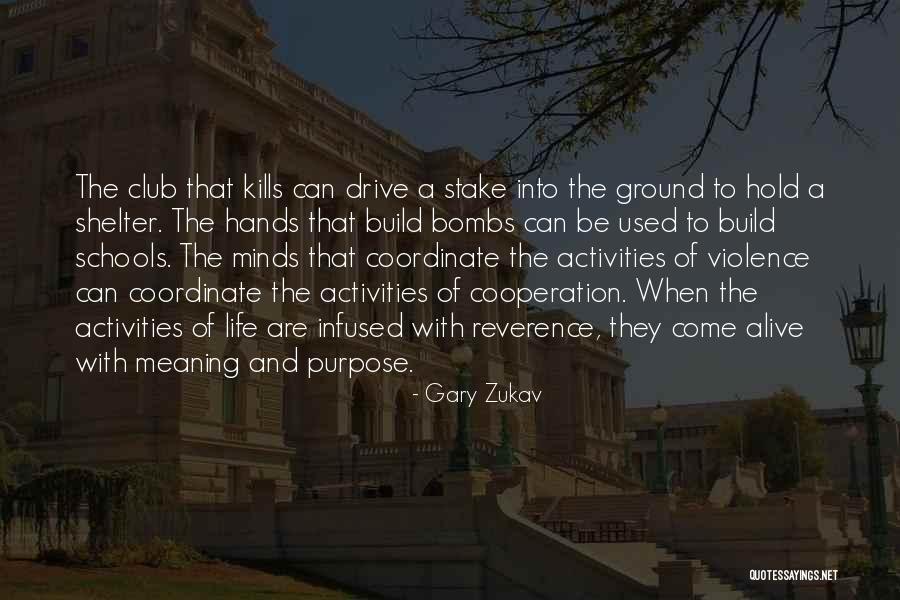 Club Life Quotes By Gary Zukav Club Life Quotes By Gary Zukav