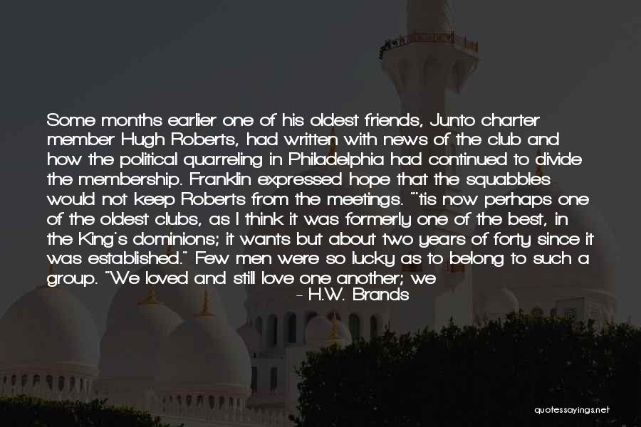 Club Life Quotes By H.W. Brands Club Life Quotes By H.W. Brands