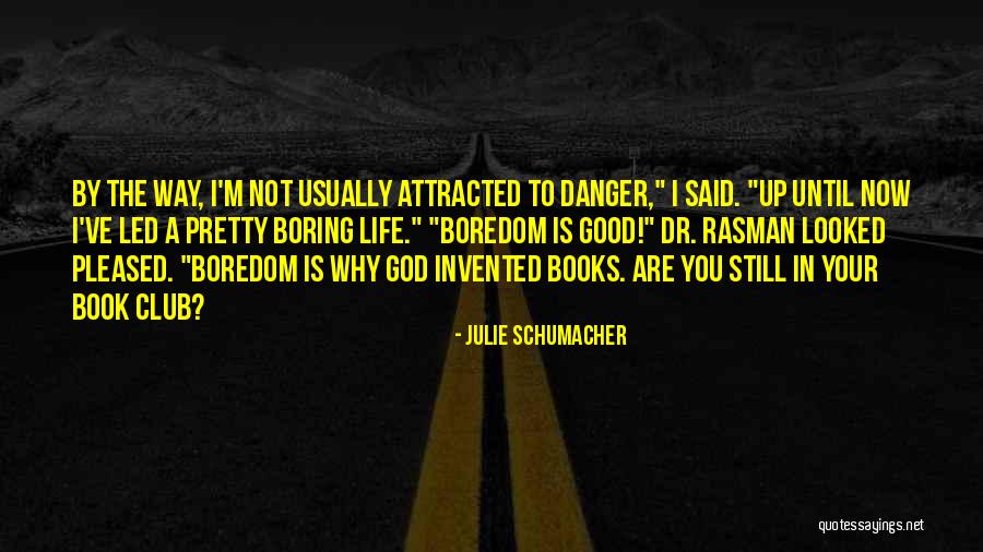 Club Life Quotes By Julie Schumacher Club Life Quotes By Julie Schumacher