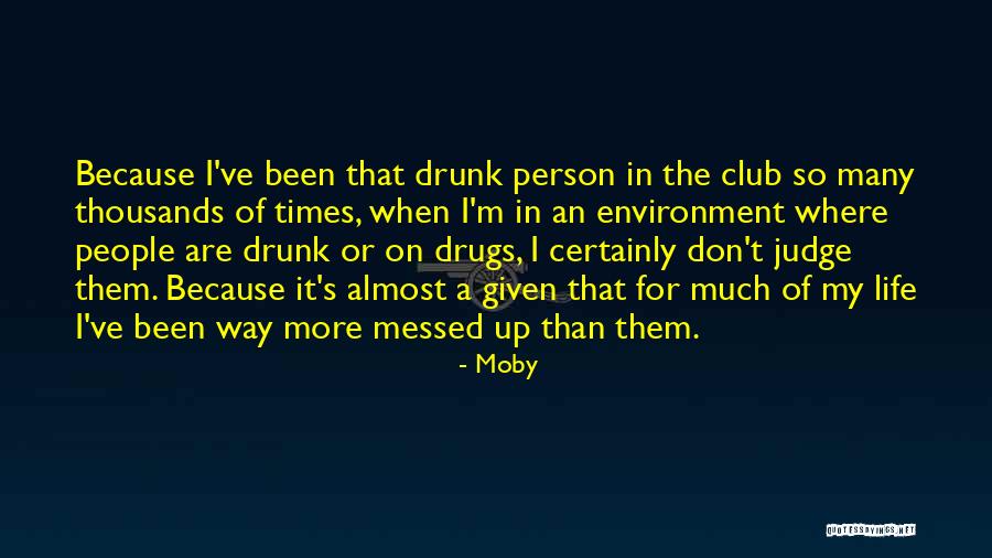 Club Life Quotes By Moby Club Life Quotes By Moby