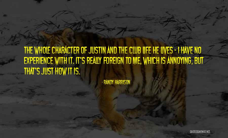 Club Life Quotes By Randy Harrison Club Life Quotes By Randy Harrison