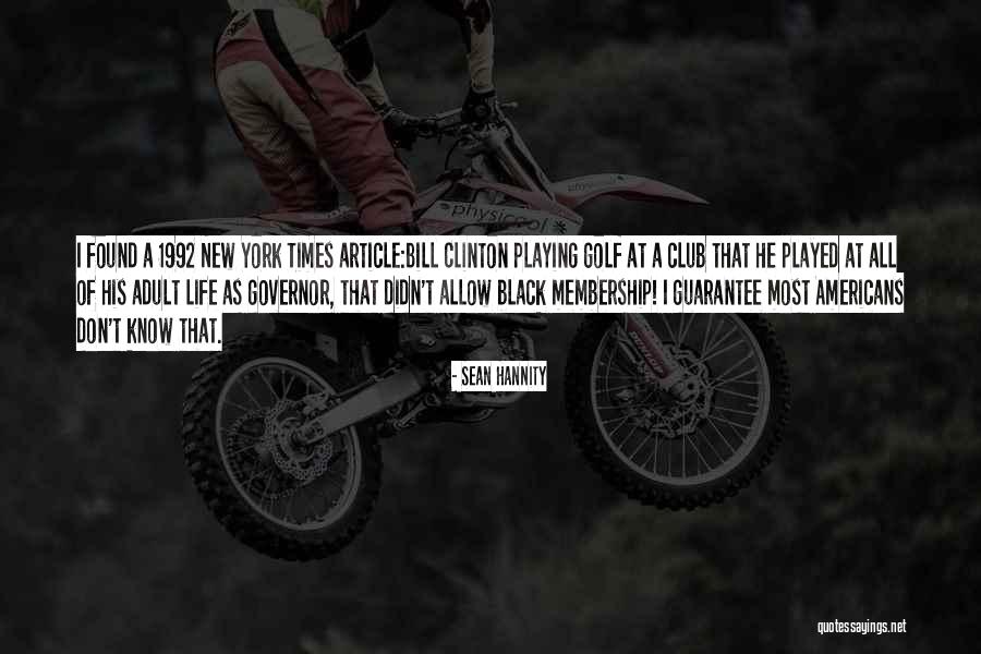 Club Life Quotes By Sean Hannity Club Life Quotes By Sean Hannity
