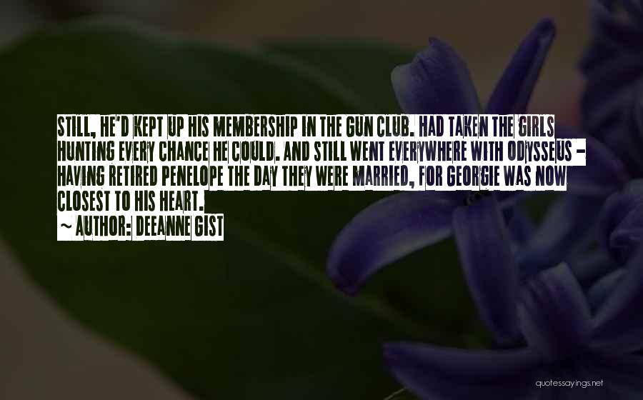Club Membership Quotes By Deeanne Gist Club Membership Quotes By Deeanne Gist
