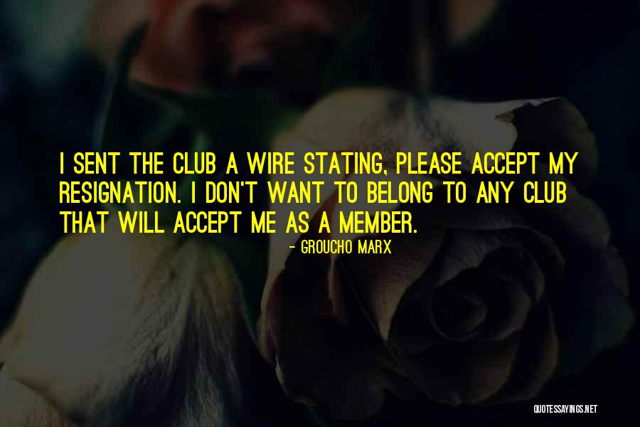 Club Membership Quotes By Groucho Marx