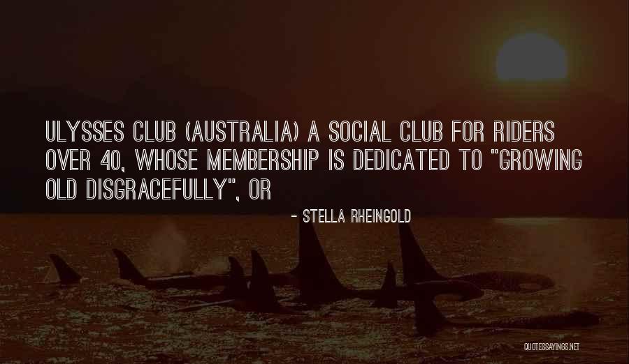 Club Membership Quotes By Stella Rheingold