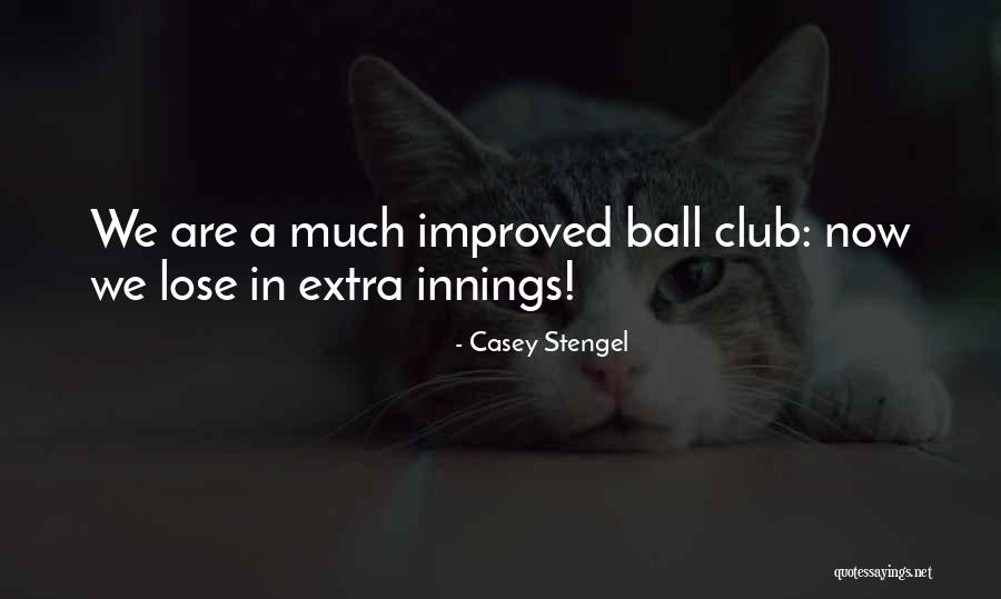 Club Sports Quotes By Casey Stengel