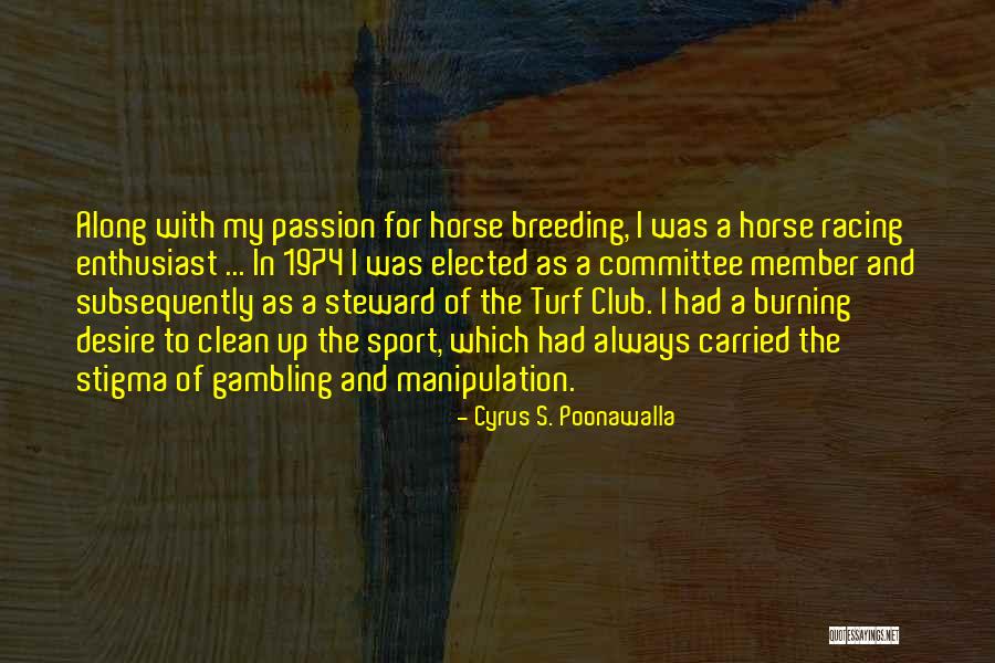 Club Sports Quotes By Cyrus S. Poonawalla