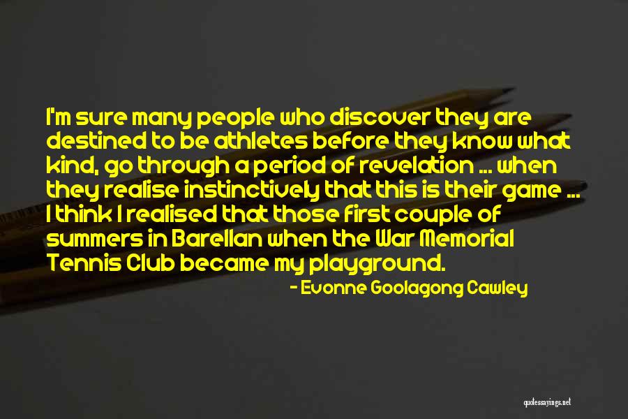 Club Sports Quotes By Evonne Goolagong Cawley