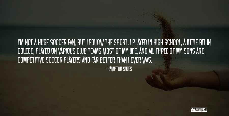 Club Sports Quotes By Hampton Sides