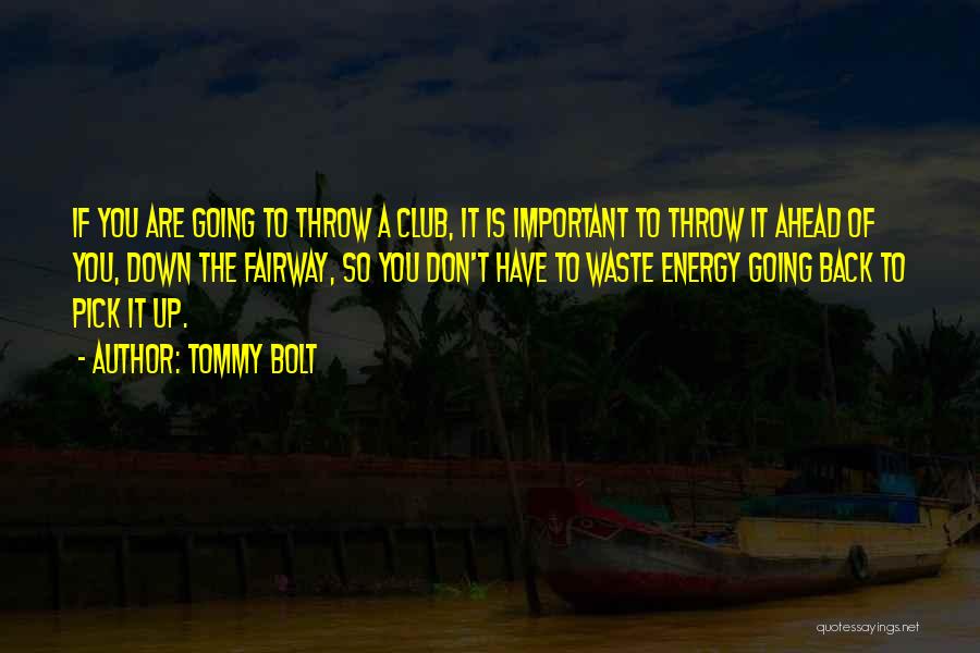 Club Sports Quotes By Tommy Bolt