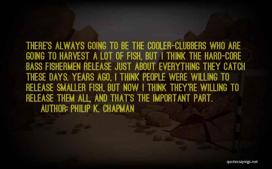 Clubbers Quotes By Philip K. Chapman