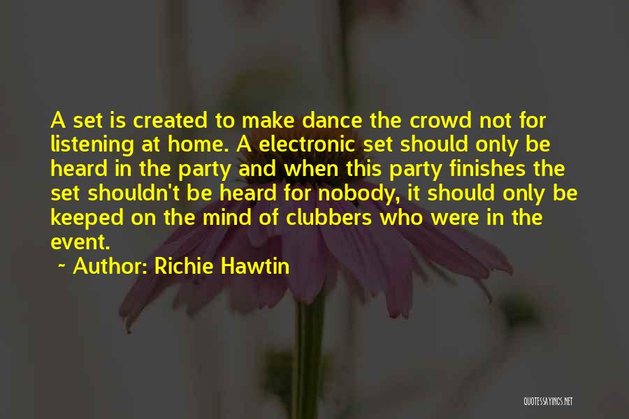 Clubbers Quotes By Richie Hawtin