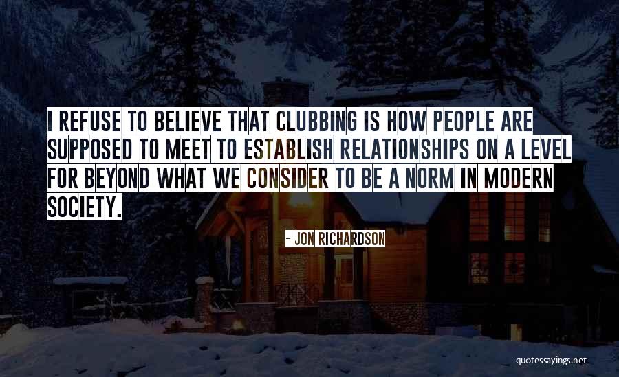 Clubbing Quotes By Jon Richardson Clubbing Quotes By Jon Richardson