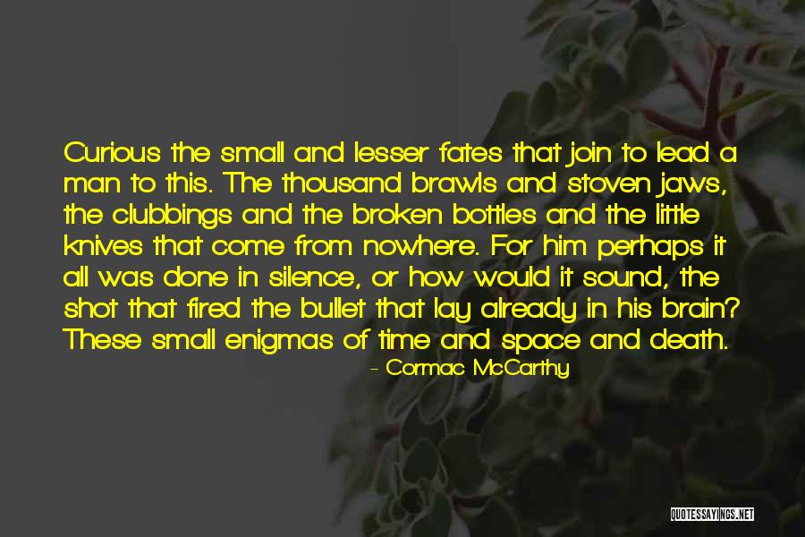 Clubbings Quotes By Cormac McCarthy Clubbings Quotes By Cormac McCarthy