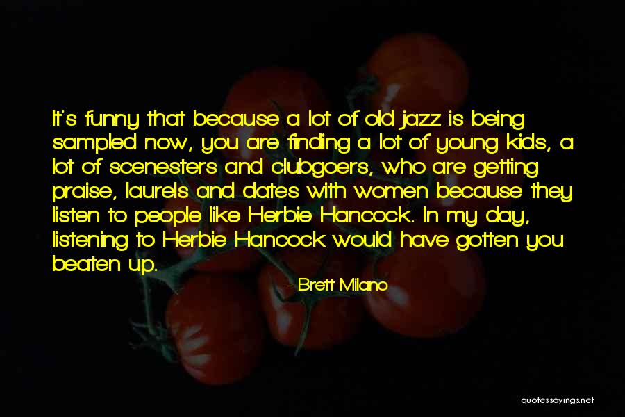 Clubgoers Quotes By Brett Milano Clubgoers Quotes By Brett Milano