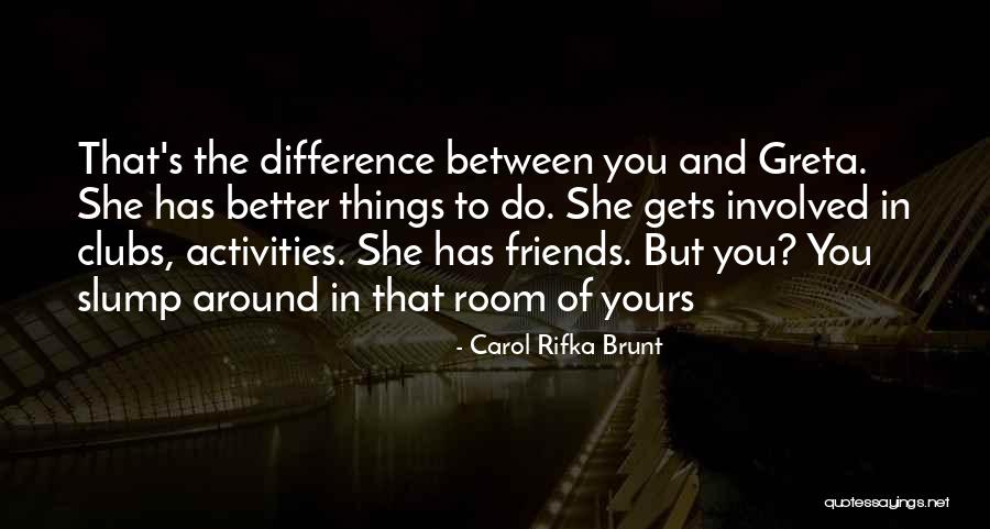 Clubs And Activities Quotes By Carol Rifka Brunt