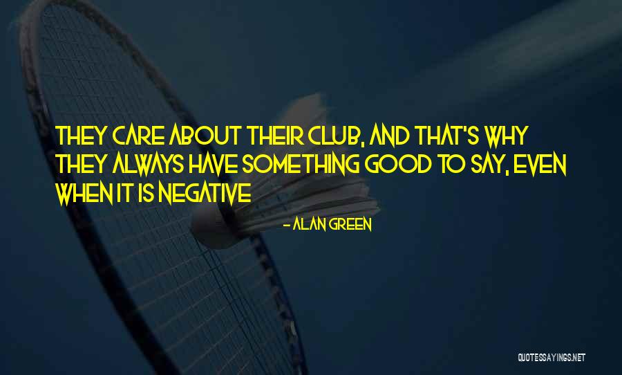 Clubs Quotes By Alan Green