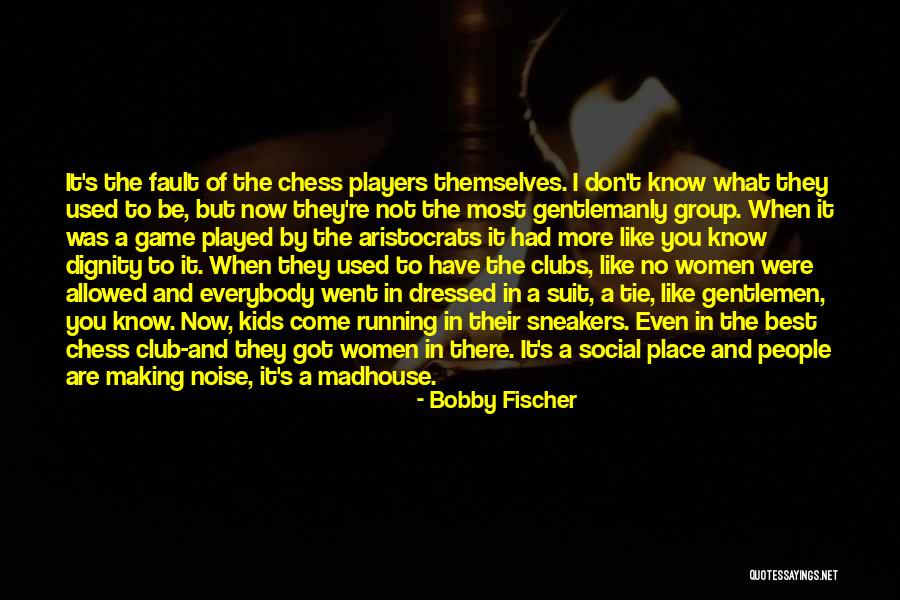 Clubs Quotes By Bobby Fischer