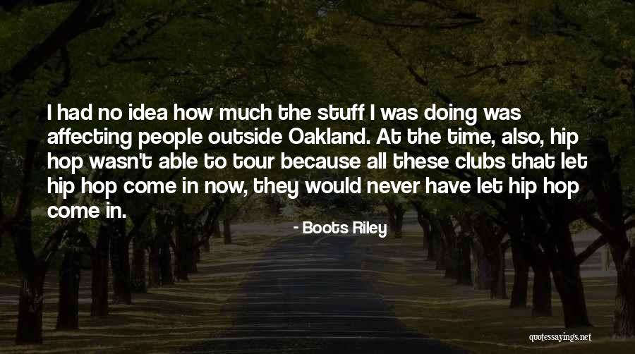 Clubs Quotes By Boots Riley