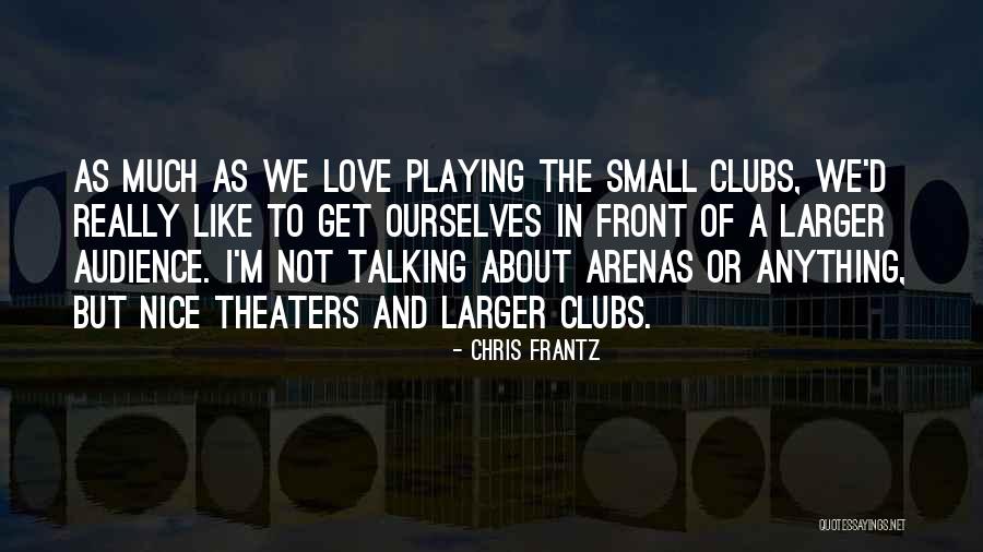 Clubs Quotes By Chris Frantz