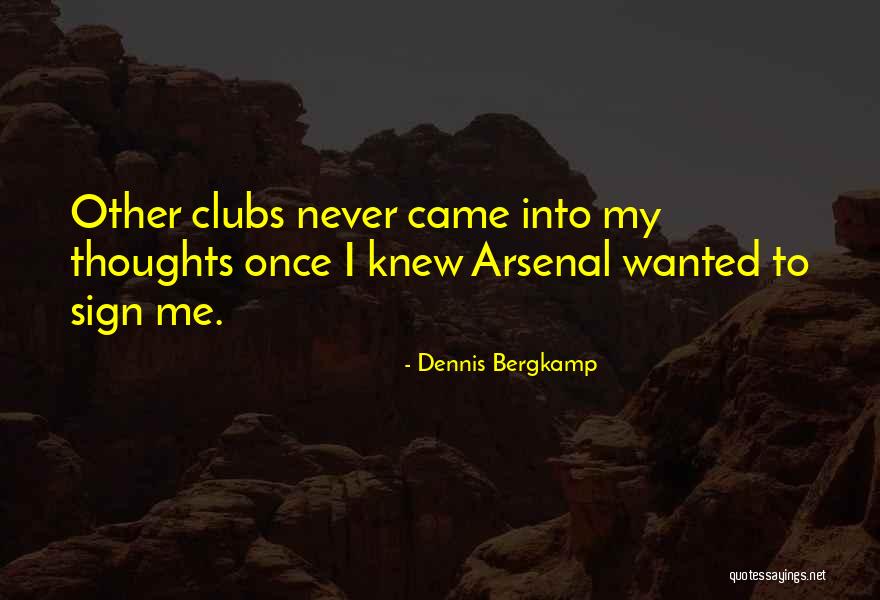 Clubs Quotes By Dennis Bergkamp