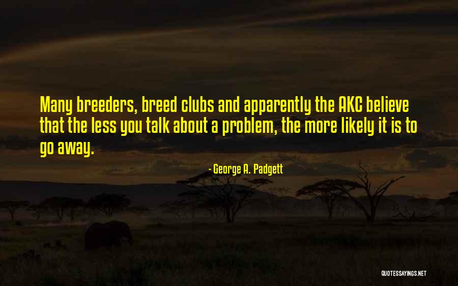 Clubs Quotes By George A. Padgett