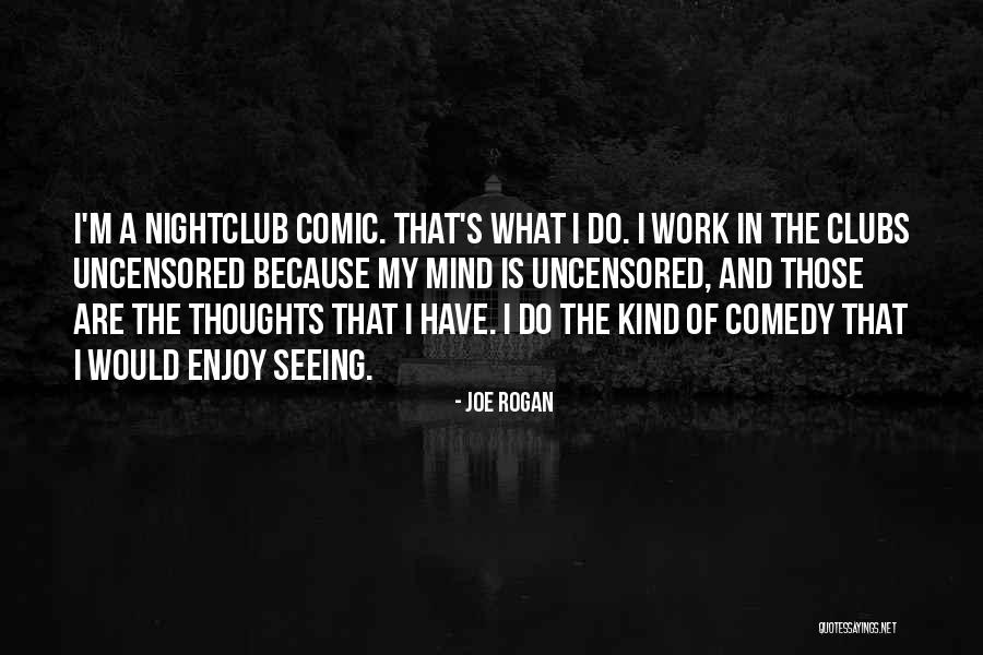 Clubs Quotes By Joe Rogan