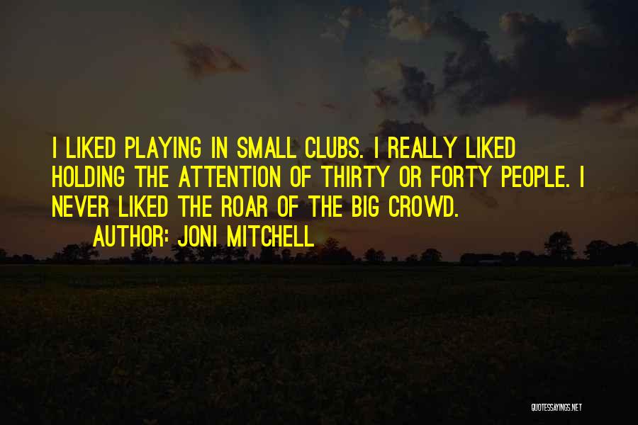 Clubs Quotes By Joni Mitchell