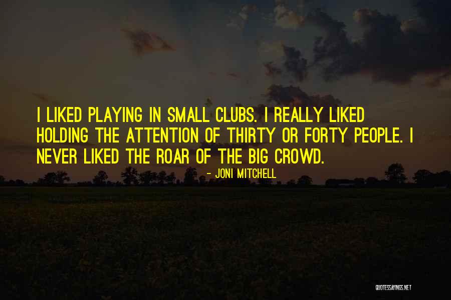 Clubs Quotes By Joni Mitchell