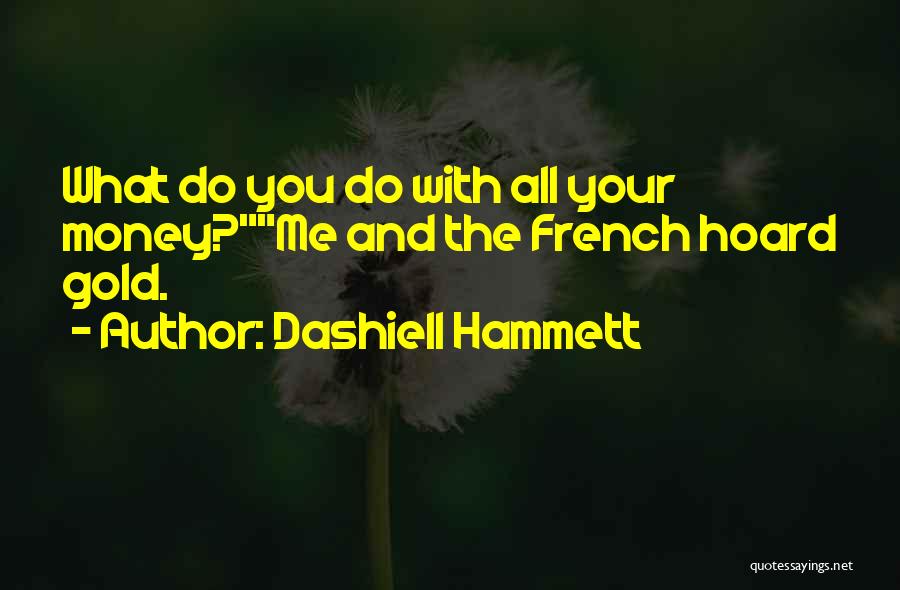 Clucthing Quotes By Dashiell Hammett