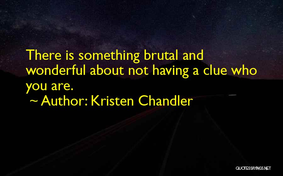 Clue Quotes By Kristen Chandler