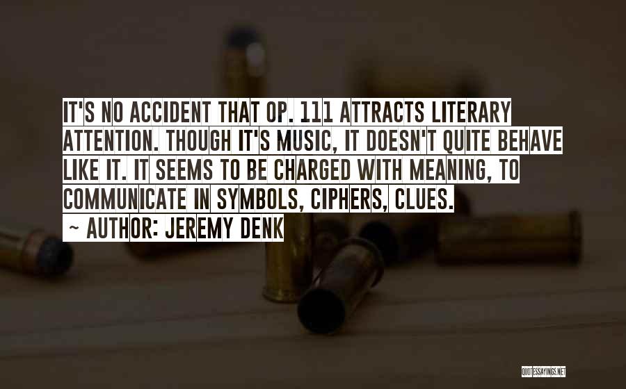 Clues Quotes By Jeremy Denk