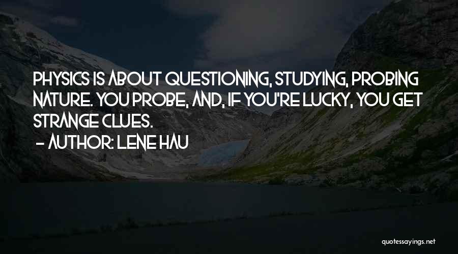 Clues Quotes By Lene Hau