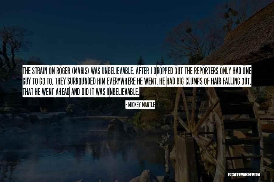Clumps Quotes By Mickey Mantle Clumps Quotes By Mickey Mantle