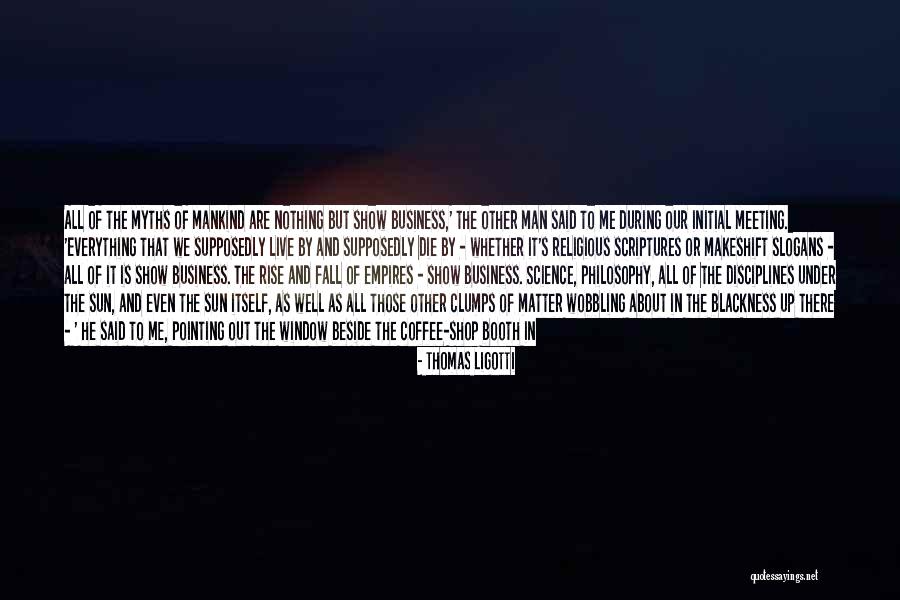 Clumps Quotes By Thomas Ligotti Clumps Quotes By Thomas Ligotti