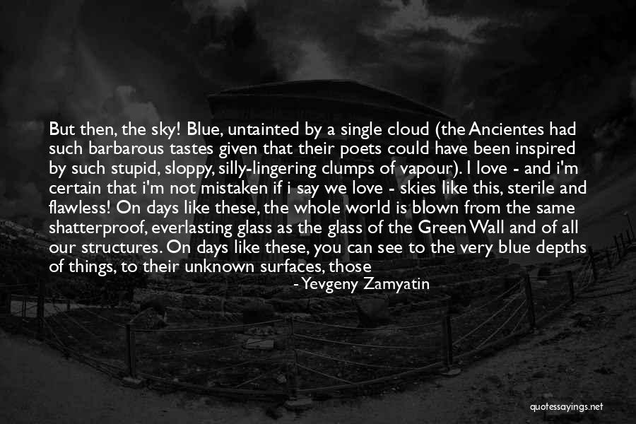 Clumps Quotes By Yevgeny Zamyatin Clumps Quotes By Yevgeny Zamyatin